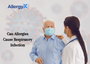 Can Allergies Cause Respiratory Infection - AllergyX | upper respiratory allergies | allergies turn into respiratory infection